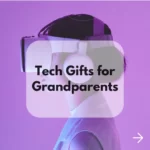 "From Classic to Contemporary: Tech Gifts Your Grandparents Will Love